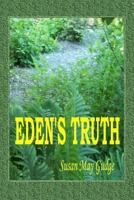 Eden's Truth 1451597851 Book Cover
