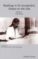 Readings in Sri Aurobindo's Essays on the Gita, Volume 1 0940676230 Book Cover