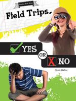 Field Trips, Yes or No 1681913879 Book Cover