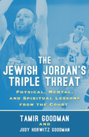 The Jewish Jordan's Triple Threat: Physical, Mental, and Spiritual Lessons from the Court 1626810540 Book Cover