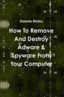 How to Remove and Destroy Adware and Spyware from Your Computer 055715412X Book Cover
