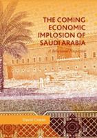 The Coming Economic Implosion of Saudi Arabia: A Behavioral Perspective 3319747088 Book Cover