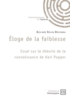 Éloge de la faiblesse: Essai sur la théorie de la connaissance de Karl Popper (French Edition) 2342366698 Book Cover
