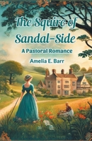 The Squire of Sandal-Side A Pastoral Romance 9367145632 Book Cover