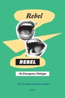 Rebel, Rebel, an Emergency Dialogue 1906180318 Book Cover