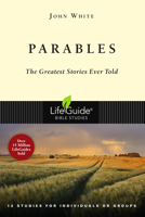 Parables: The Greatest Stories Ever Told (Lifeguide Bible Studies)