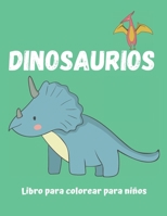 Dinosaurios Libro para colorear para ni�os: Jurassic world, dinosaur, coloring book, Cuaderno para pintar infantil, regalo dinosaurio cumplea�os, navidad, 2 3 4 5 6 a�os 1704203449 Book Cover