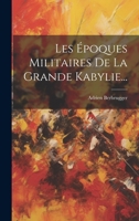 Les Époques Militaires De La Grande Kabylie... 1021238554 Book Cover