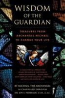 Wisdom of the Guardian: Treasures from Archangel Michael to Change Your Life 145029703X Book Cover
