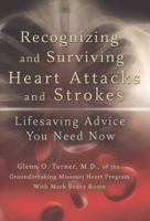 Recognizing and Surviving Heart Attacks and Strokes: Lifesaving Advice You Need Now 082621794X Book Cover