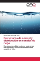 Estructuras de Control y Distribucion En Canales de Riego 3659048755 Book Cover