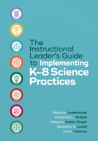The Instructional Leader’s Guide to Implementing K-8 Science Practices 1416630546 Book Cover