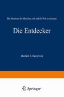 Die Entdecker: Das Abenteuer Des Menschen, Sich Und Die Welt Zu Erkennen 3034866518 Book Cover