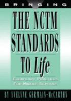 Bringing the Nctm Standards to Life: Exemplary Practices for Middle Schools 1930556136 Book Cover