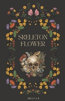 Skeleton Flower B0BSJC36KF Book Cover