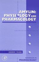 Amylin, Volume 52: Physiology and Pharmacology (Advances in Pharmacology) 0120329549 Book Cover