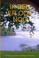 IK BEN ER OOK NOG 024438326X Book Cover
