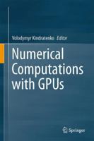 Numerical Computations with GPUs 3319065475 Book Cover