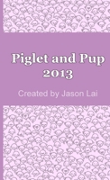 Piglet and Pup 2013 1304666875 Book Cover