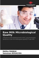 Raw Milk Microbiological Quality: Influence of the development of G(-) psychrotrophic bacteria on the microbiological quality of raw milk 6206125130 Book Cover