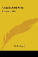 Angels And Men: A Poem 1165310031 Book Cover