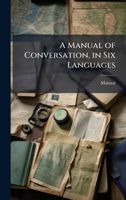 A Manual of Conversation, in Six Languages (German Edition) 1023780062 Book Cover