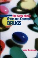 The Facts About Over-the-counter Drugs 0761422463 Book Cover
