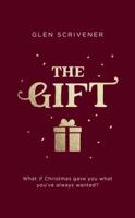 The Gift: What If Christmas Gave You What You've Always Wanted? 1784983748 Book Cover