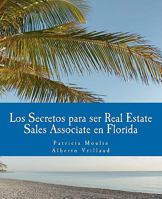 Los Secretos Para Ser Real Estate Sales Associate En Florida: Bajo Las Guias del Frec, de Forma Facil y Sencilla. 1461172519 Book Cover