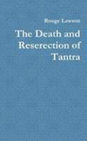 The Death and Reserection of Tantra 1257008684 Book Cover