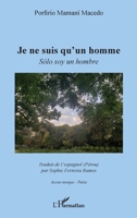 Je ne suis qu'un homme: Solo soy un hombre (Accent Tonique - Poésie) (French Edition) 2343217262 Book Cover