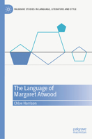 The Language of Margaret Atwood (Palgrave Studies in Language, Literature and Style) 3031676394 Book Cover