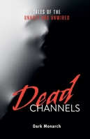 Dead Channels B0G4MX56HG Book Cover