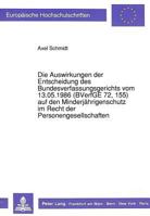 Die Auswirkungen Der Entscheidung Des Bundesverfassungsgerichts Vom 13.05.1986 (Bverfge 72, 155) Auf Den Minderjaehrigenschutz Im Recht Der Personenge 3631434588 Book Cover