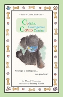 Coliola, Courageous COVID Canine 1777624207 Book Cover
