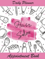 Hair Salon Appointment Book: Appointment Book 15 Minute Increments for Salons, Spas, Hair Stylist, Beauty, Appointment Book with Times Daily and Hourly Schedule Undated 53 Weeks 1659075572 Book Cover