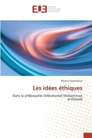 Les idées éthiques: Dans la philosophie d'Abuhamid Muhammad al-Ghazali 6139543436 Book Cover