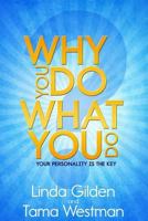 Why You Do What You Do 1938499190 Book Cover