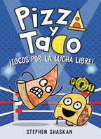 Pizza y Taco: ¡Locos por la lucha libre!: B0FTFCCPWG Book Cover