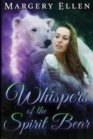 Whispers of the Spirit Bear: Vicki 1546356371 Book Cover