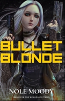 Bullet Blonde B08BWGWJMR Book Cover