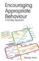 Encouraging Appropriate Behaviour: A Six-Step Approach 0987227807 Book Cover