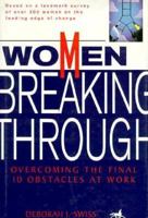 Women Breaking Through: Overcoming the Final 10 Obstacles at Work 1560795352 Book Cover