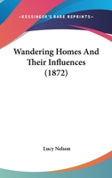 Wandering Homes And Their Influences 1165159805 Book Cover