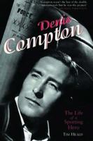 Denis Compton: The Life of a Sporting Hero 1857937910 Book Cover