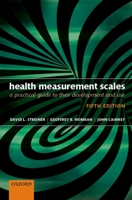 Health Measurement Scales: A Practical Guide to Their Development and Use (Oxford Medical Publications) 0192626701 Book Cover