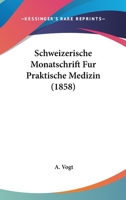 Schweizerische Monatschrift Fur Praktische Medizin (1858) 1160252092 Book Cover