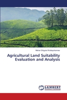 Agricultural Land Suitability Evaluation and Analysis 3659522538 Book Cover