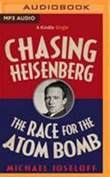 Chasing Heisenberg: The Race for the Atom Bomb 1721367470 Book Cover