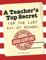 A Teacher's Top Secret: Mission Accomplished 1956306285 Book Cover